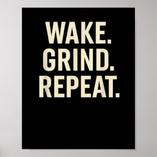Wake Grind Repeat Motivational Hustle Design  Poster