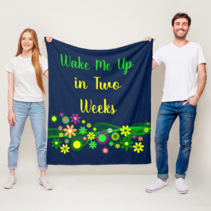 Wake Me In Two Weeks Funny Quote Flower Power Fleece Blanket