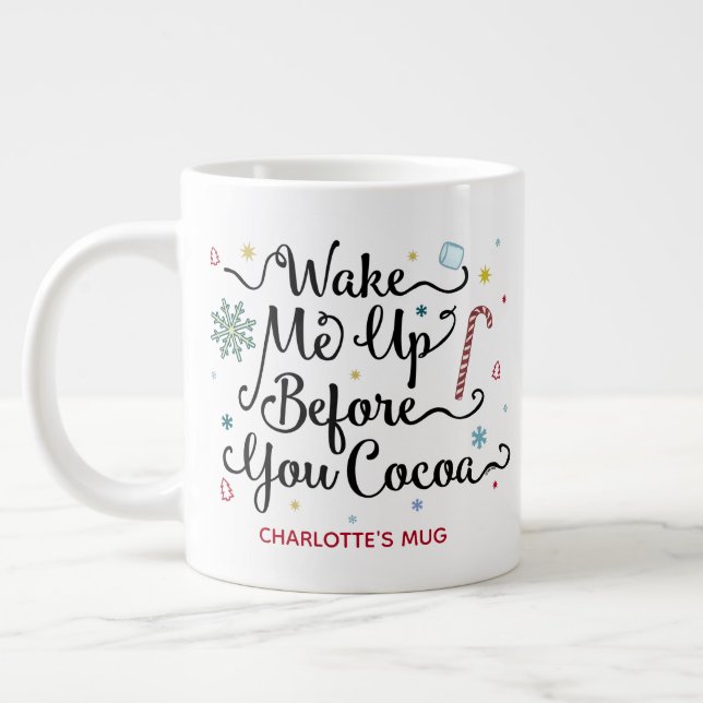 Wake Me Up Before You Cocoa Cute Personalized Name Large Coffee Mug (Left)