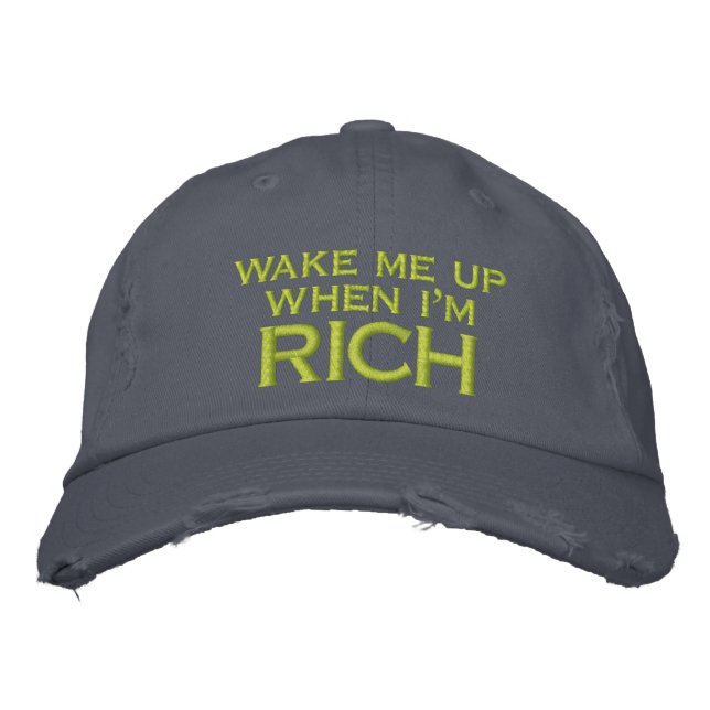 Wake Me Up When I'm Rich Embroidery Embroidered Hat (Front)