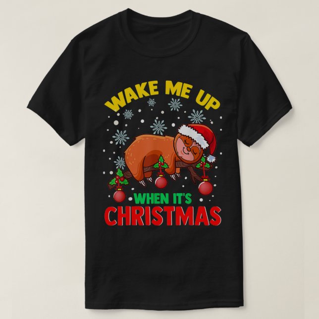 Wake Me Up When It's Christmas Lazy Sloth Christma T-Shirt (Design Front)