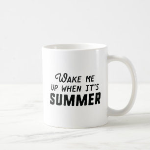Wake Me Up When It's Summer Coffee Mug