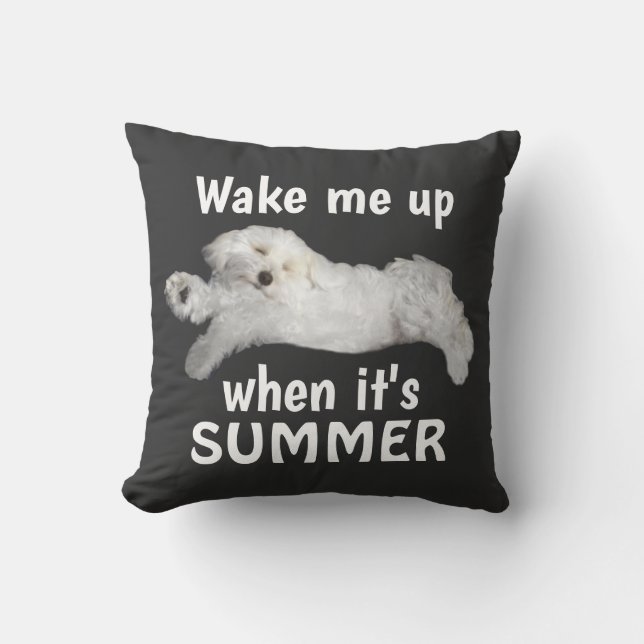 Wake Me Up When It's Summer Maltese Dog Throw Pillow (Front)
