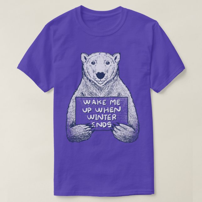 Wake me up when winter ends T-Shirt (Design Front)