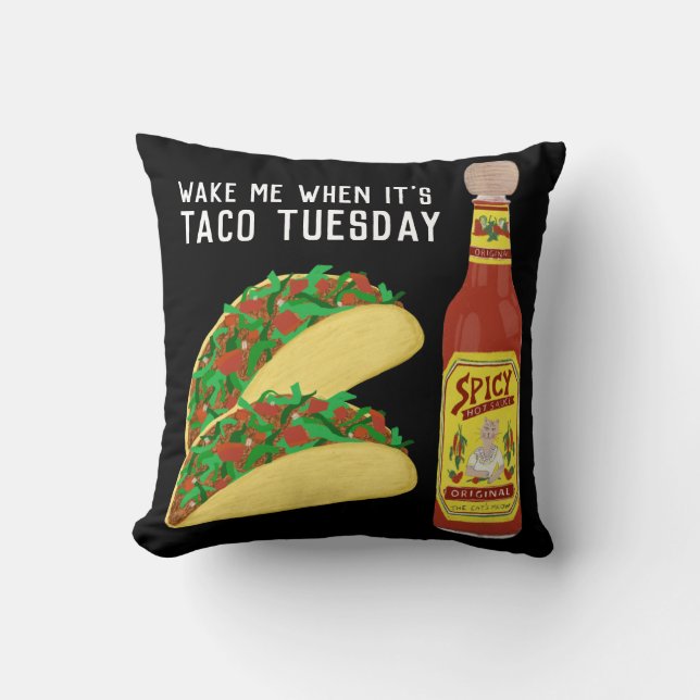 WAKE ME WHEN IT'S TACO TUESDAY funny hot sauce Throw Pillow (Front)