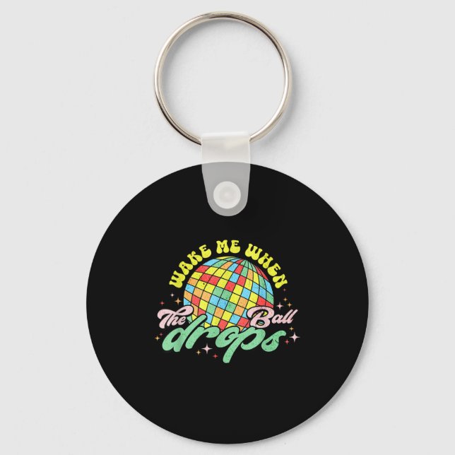 Wake Me When The Ball Drops Funny New Years Eve  Keychain (Front)
