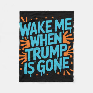 Wake Me When Trump Is Gone Graffiti Splatter  Fleece Blanket