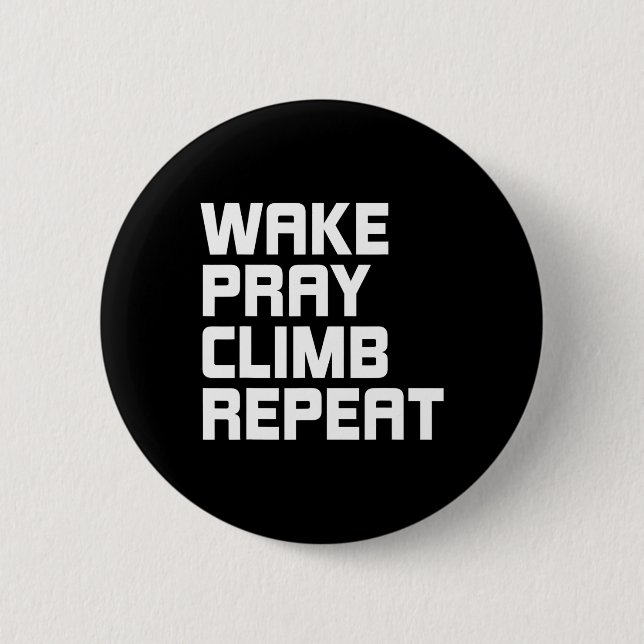 Wake Pray Climb Repeat Rock Climbing Lover  2 Inch Round Button (Front)