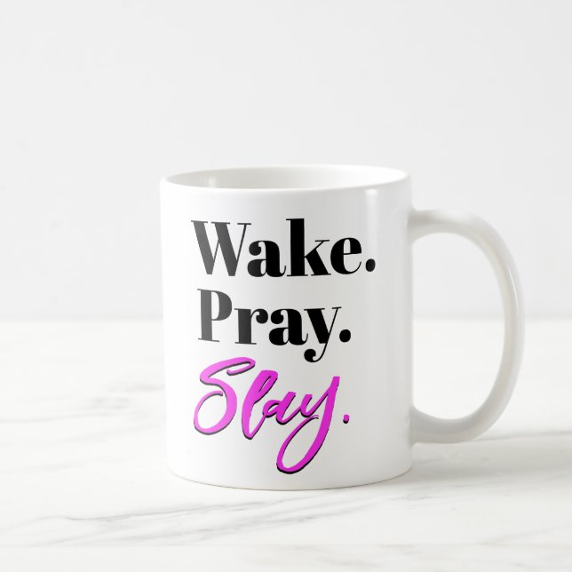 Wake, Pray, Slay Coffee Mug (Right)
