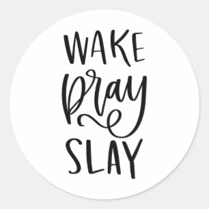 Wake Pray Slay, Handwritten quotes, Classic Round Sticker