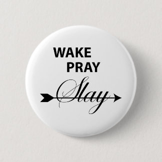 wake pray slay T-shirt 2 Inch Round Button