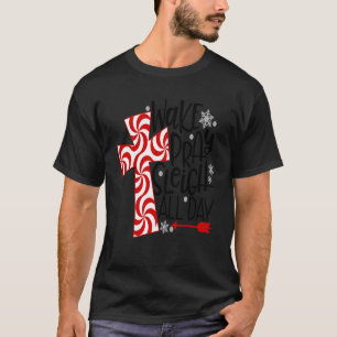 Wake Pray Sleigh All Day Candy Cane Cross Jesus Ch T-Shirt