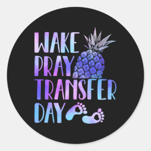 Wake Pray Transfer Day Ivf Mom Infertility Classic Round Sticker