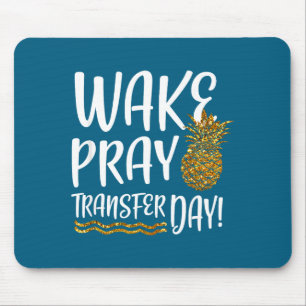 Wake pray transfer day ivf shirt infertility mouse pad