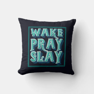 Wake Slay Pray Christian Daily Mission Throw Pillow