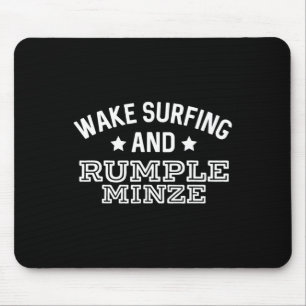 Wake Surfing And Rumple Minze Funny Boating Drop T Mouse Pad