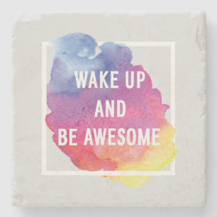 Wake Up And Be Awesome Stone Coaster