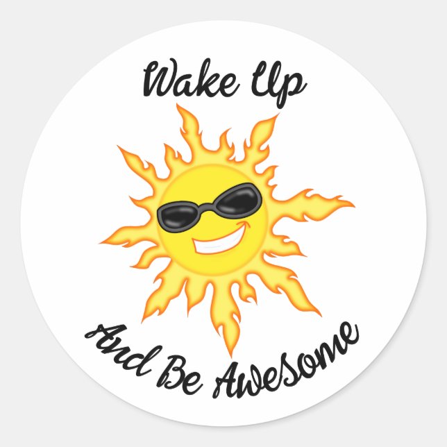 Wake Up And Be Awesome Sun With Shades Classic Round Sticker (Front)