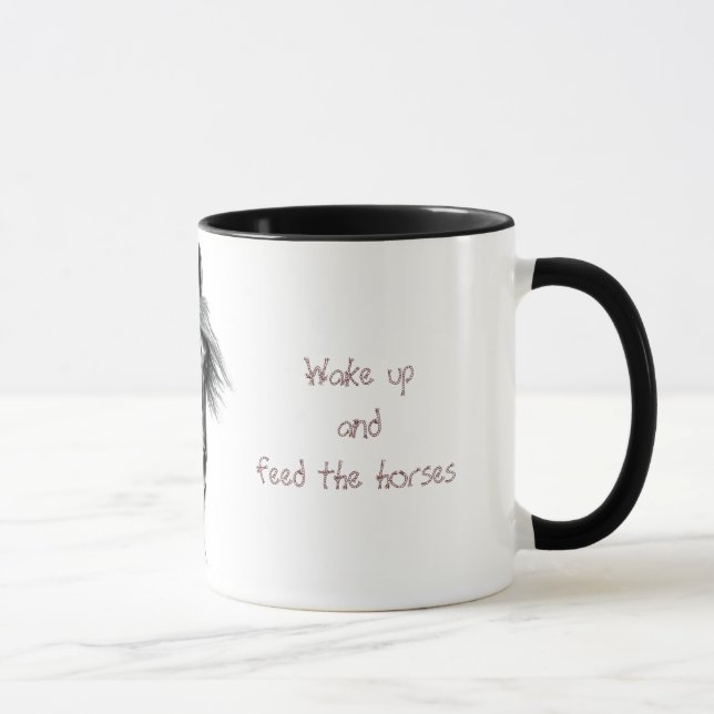Wake up  and feed the horses mug (Right)