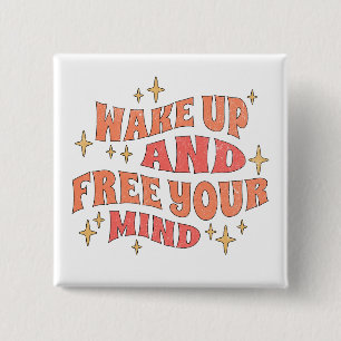 Wake Up and Free your Mind 2 Inch Square Button