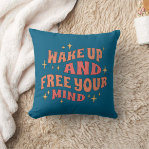 Wake Up and Free your Mind Throw Pillow