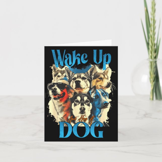 Wake Up And Hug A Dog, Funny Motivation Dog Quote, Card (Front)