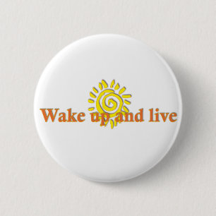 Wake Up and Live 2 Inch Round Button