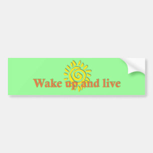 Wake Up and Live Bumper Sticker