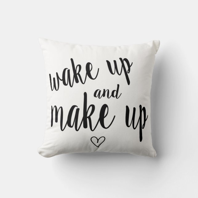 Wake up and make up throw pillow (Front)