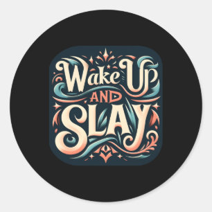 Wake Up And Slay Classic Round Sticker