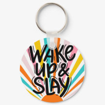 Wake Up and Slay Keychain