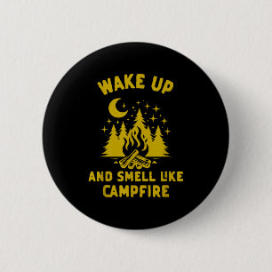 Wake up and smell like campfire funny camping 2 inch round button