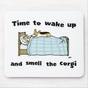 Wake Up and Smell the Corgi Mouse Pad