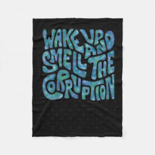 Wake Up And Smell The Corruption Word Art 1  Fleece Blanket