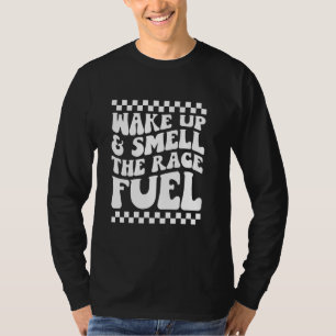 Wake Up and Smell The Race Fuel Motocross Racing D T-Shirt