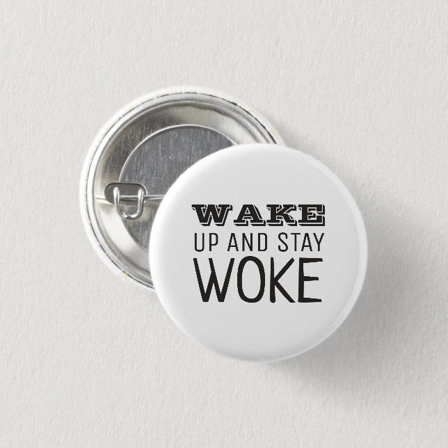 Wake up and Stay Woke 1 Inch Round Button (Front & Back)