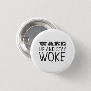 Wake up and Stay Woke 1 Inch Round Button