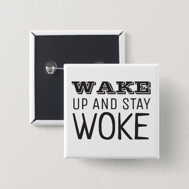 Wake up and Stay Woke 2 Inch Square Button (Front & Back)