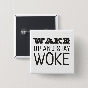 Wake up and Stay Woke 2 Inch Square Button