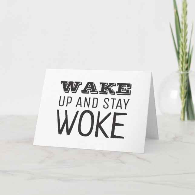 Wake up and Stay Woke Card (Front)