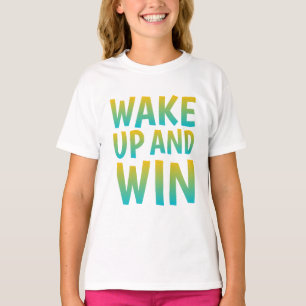Wake Up and Win Motivational Typography T-Shirt