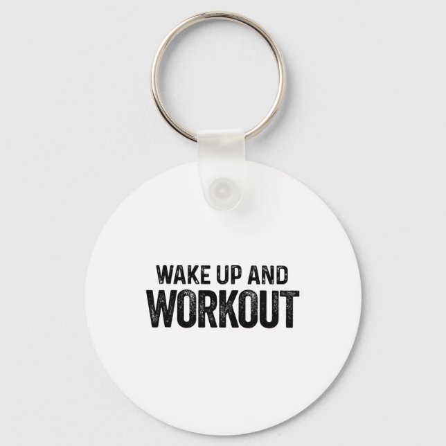 Wake Up And Workout - Motivational Fitness Bodybui Keychain (Front)
