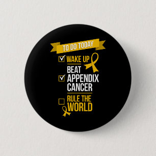 Wake Up Beat Appendix Cancer Rule the World 1 2 Inch Round Button