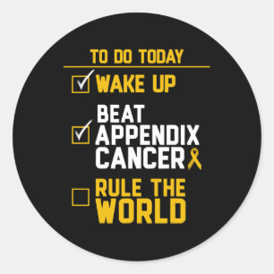 Wake Up Beat Appendix Cancer Rule the World  Classic Round Sticker