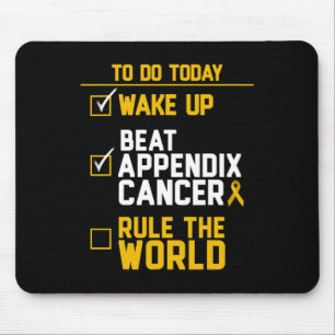 Wake Up Beat Appendix Cancer Rule the World Mouse Pad