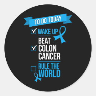 Wake Up Beat Colon Cancer Rule The World 1 Classic Round Sticker