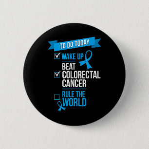 Wake Up Beat Colourectal Cancer Rule the World  2 Inch Round Button