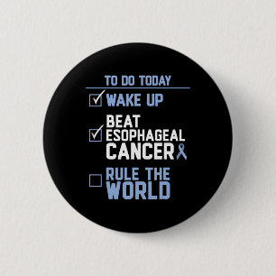 Wake Up Beat Esophageal Cancer Rule the World 1 2 Inch Round Button