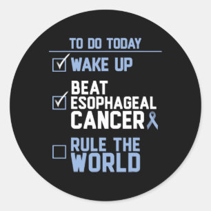 Wake Up Beat Esophageal Cancer Rule the World 1 Classic Round Sticker