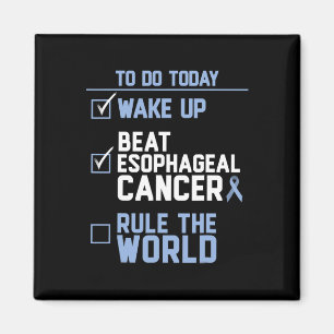 Wake Up Beat Esophageal Cancer Rule the World 1 Magnet